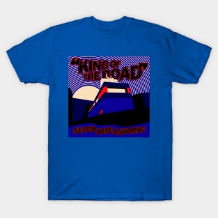 Comedy Legend Super Dave Osborne : King of The Road T-Shirt